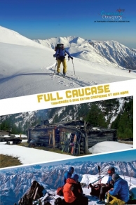 Film FULL CAUCASE - Traversée à ski entre mer Caspienne et mer Noire